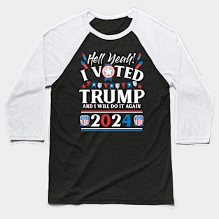 I Voted Trump and Will Do It Again in 2024 Baseball T-Shirt